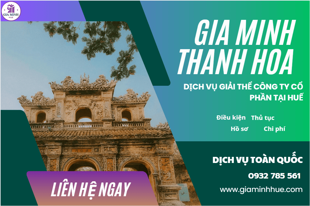 Dịch vụ giải thể công ty cổ phần tại Huế – Thực hiện đúng luật, nhanh gọn, an toàn pháp lý 2 Dịch vụ giải thể công ty cổ phần tại Huế trọn gói.