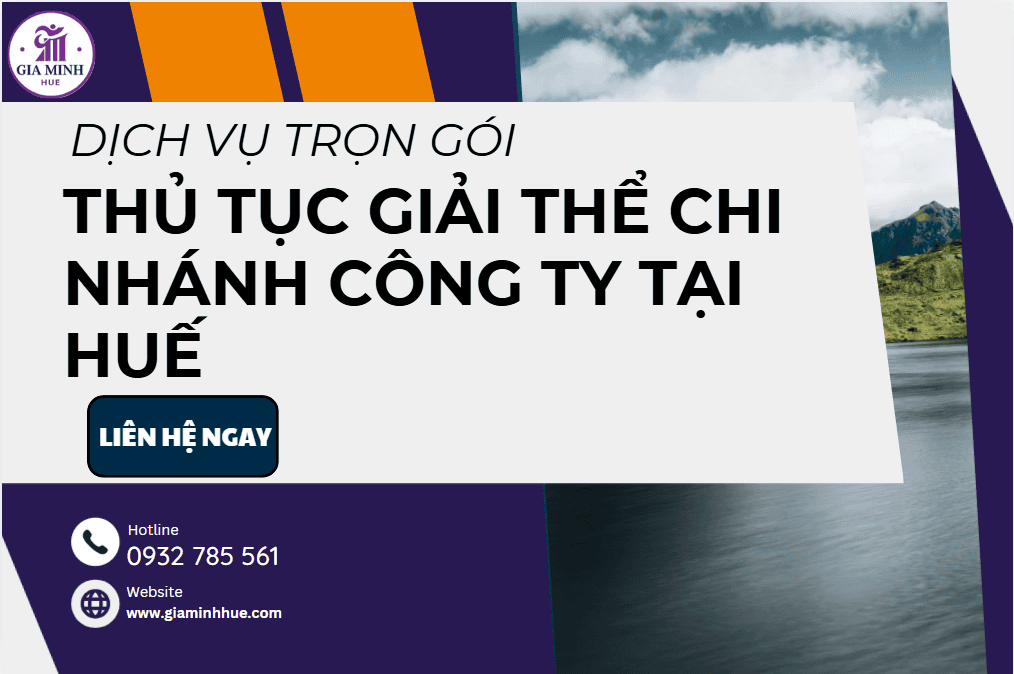 Thủ tục giải thể chi nhánh công ty tại Huế theo Luật Doanh nghiệp.