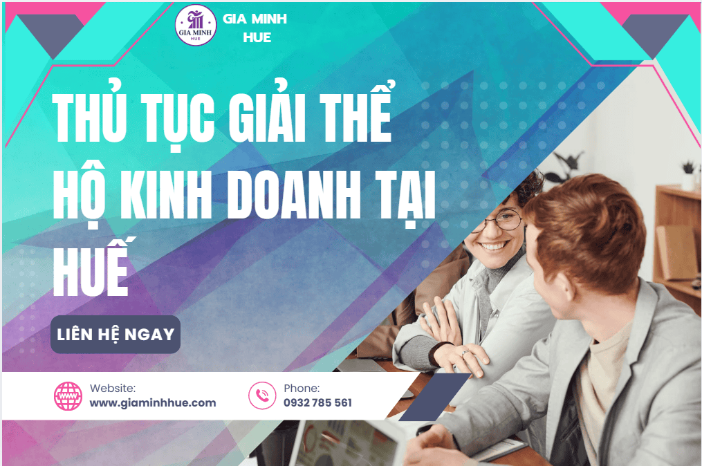 Chi phí giải thể hộ kinh doanh tại Huế – Rõ ràng từng khoản, đúng quy định 3 Thủ tục giải thể hộ kinh doanh tại Huế chi tiết từng bước.